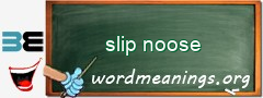 WordMeaning blackboard for slip noose